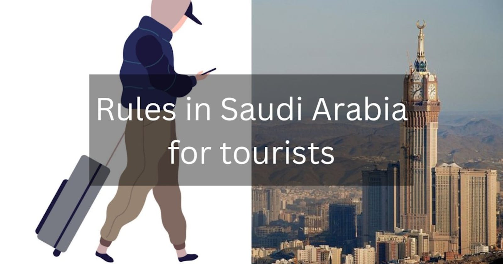 Rules in Saudi Arabia for tourists