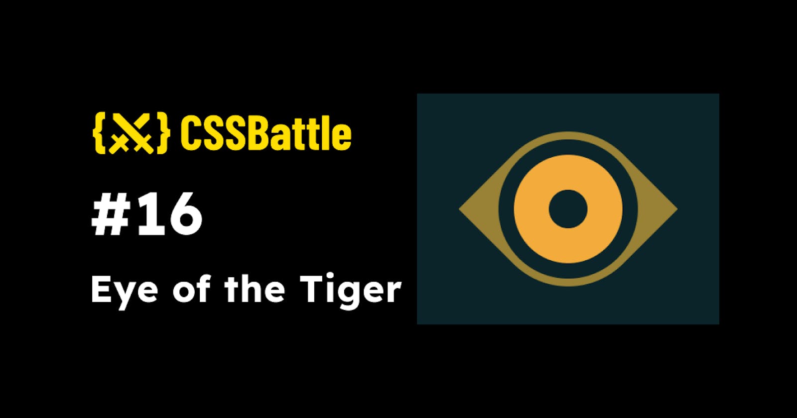 CSS Battle: #16 - Eye of the Tiger