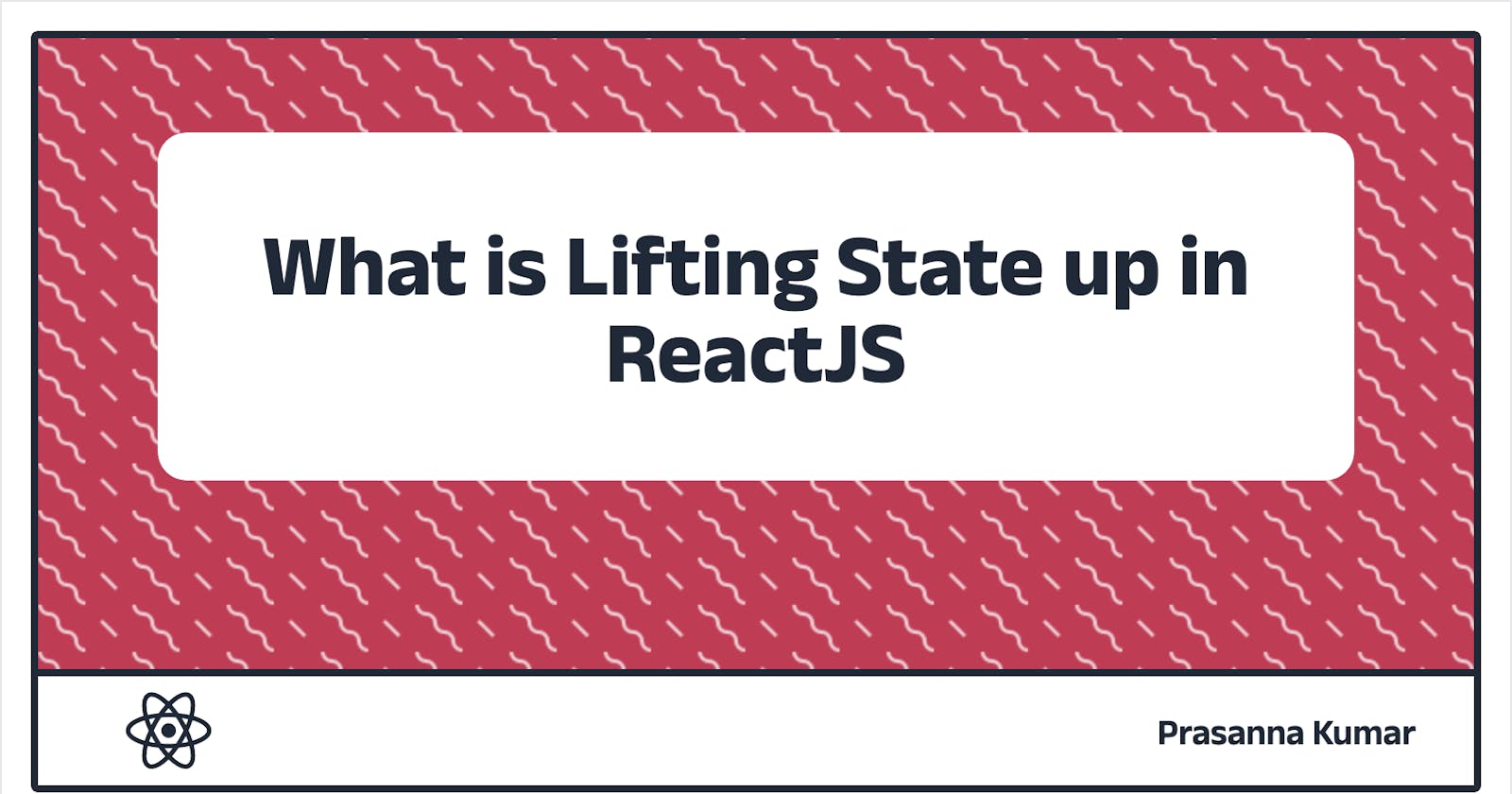 What is Lifting State up in ReactJS