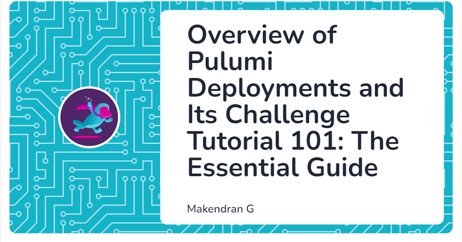 Overview of Pulumi Deployments and Its Challenge Tutorial 101: The Essential Guide
