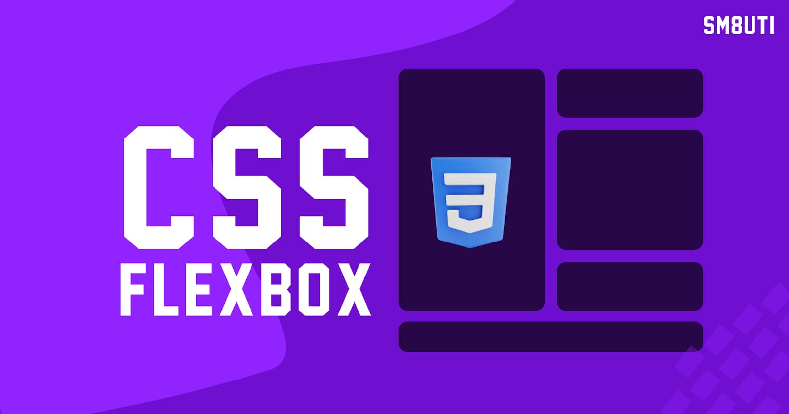 A Guide to CSS: Flexbox, Noob to Pro