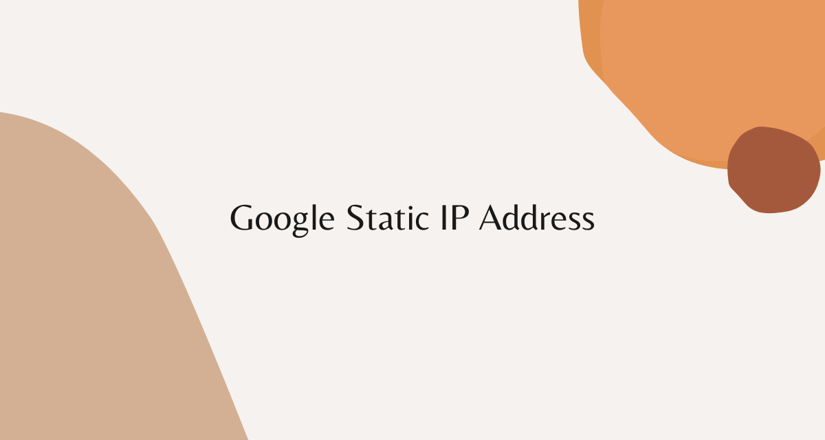 Google Static IP Address