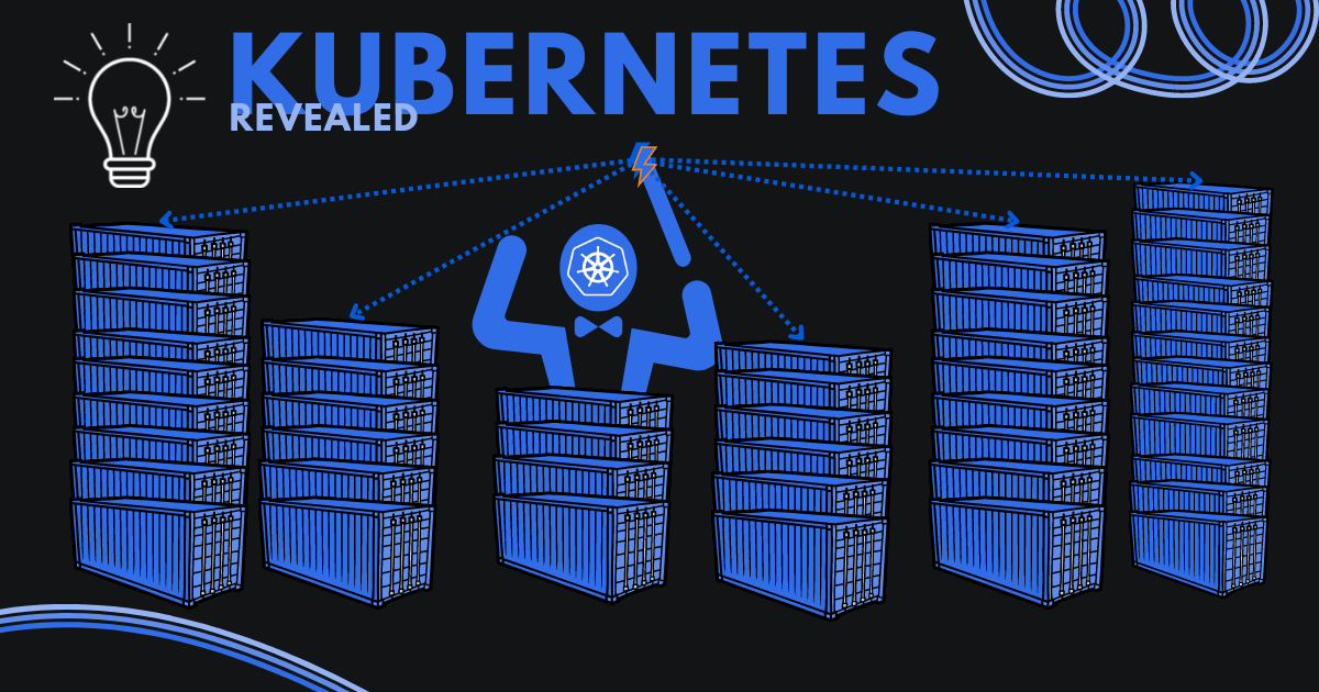 KUBERNETES | The Containers Orchestration Engine