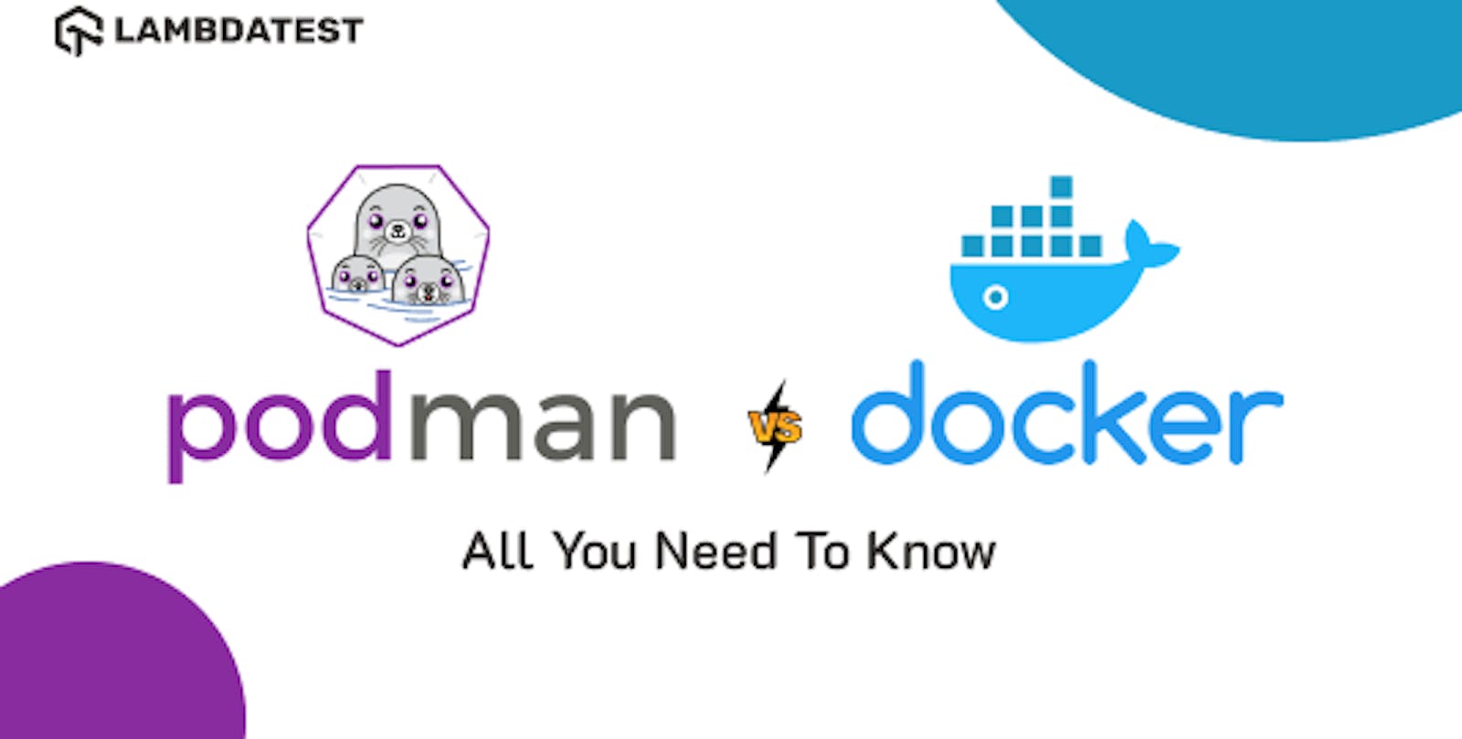 Podman vs Docker: All You Need To Know!