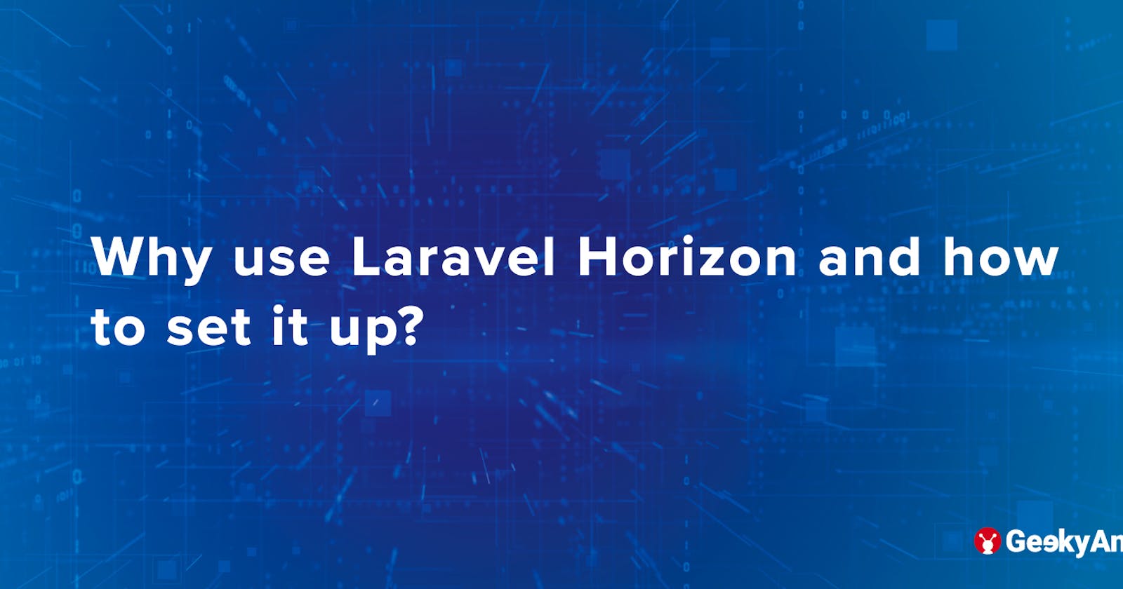 Why Use Laravel Horizon and How To Set It Up?