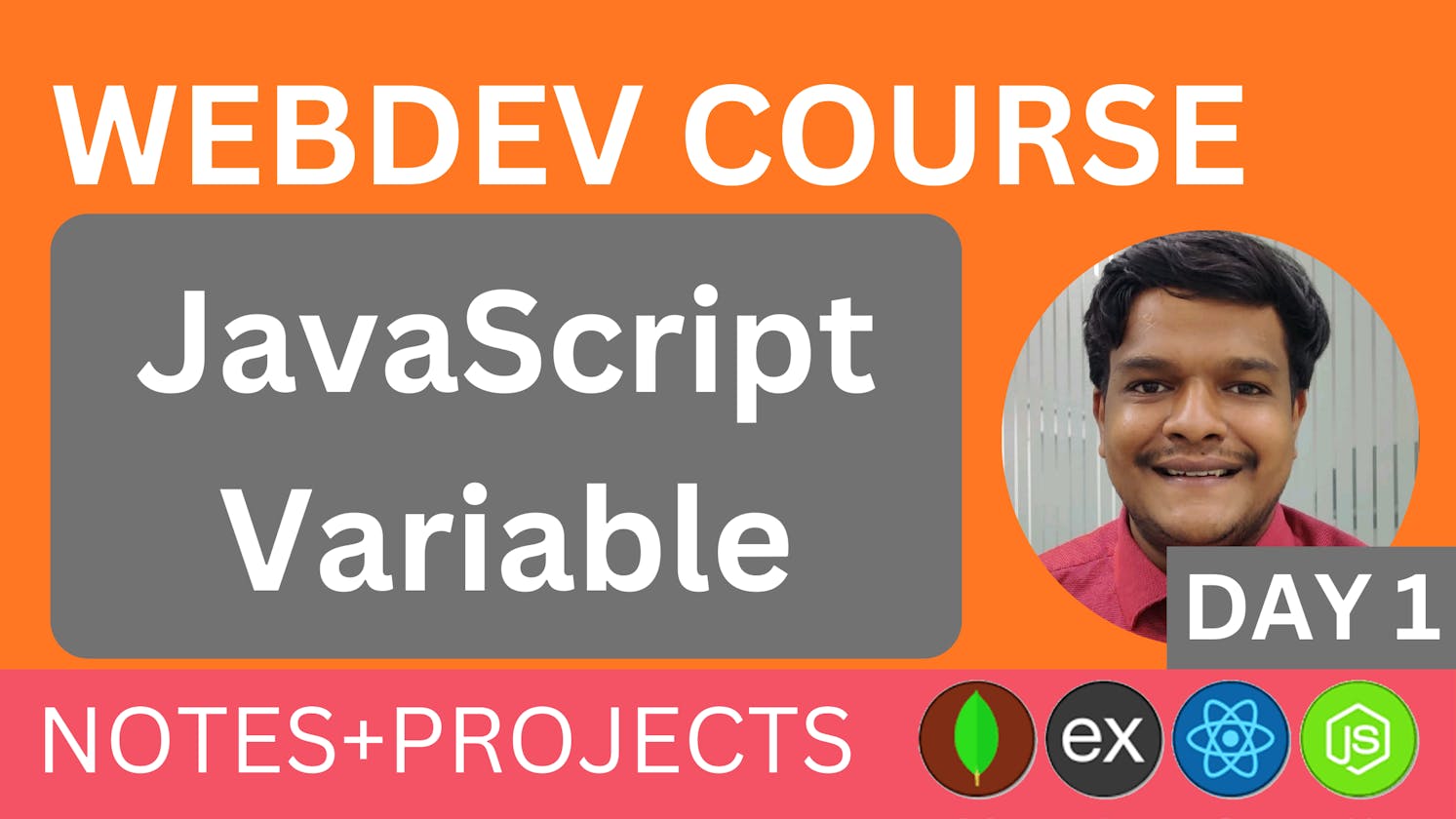 Introduction to JavaScript and JS Variables, WEBDEV Course by Nakul Goel Day-1,