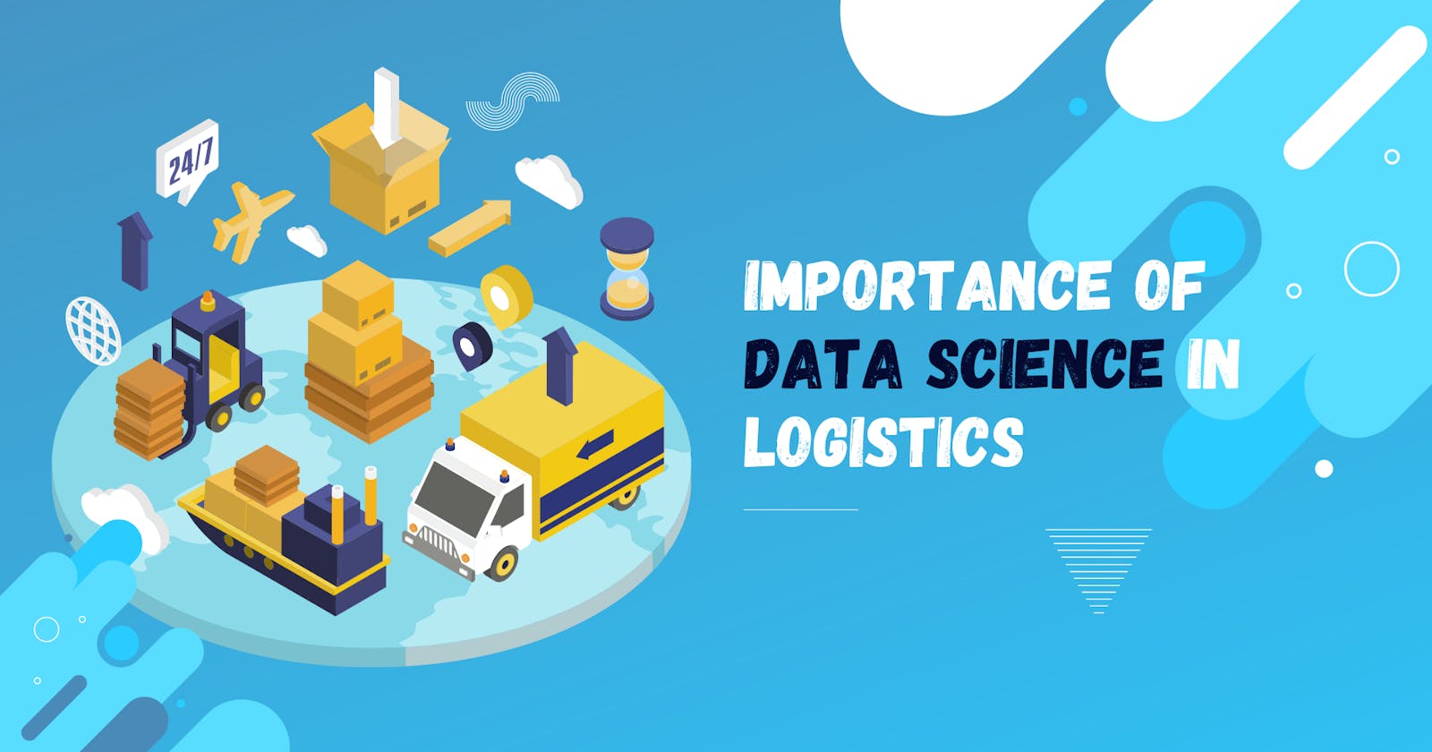 Importance Of Data Science in Logistics – The reason behind Success