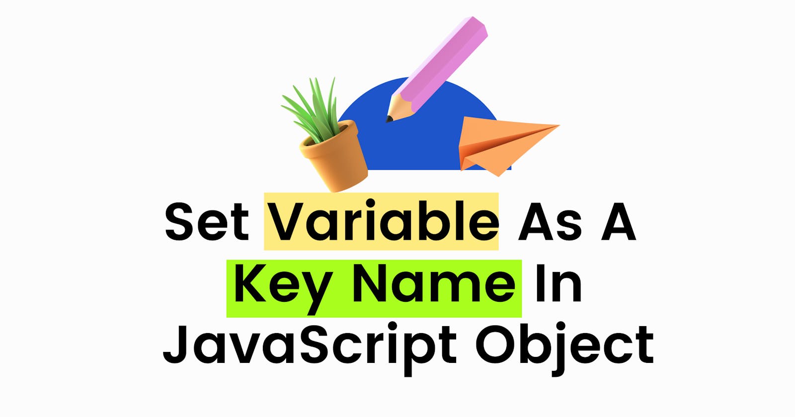 Set Variable As A Key Name In JavaScript Object