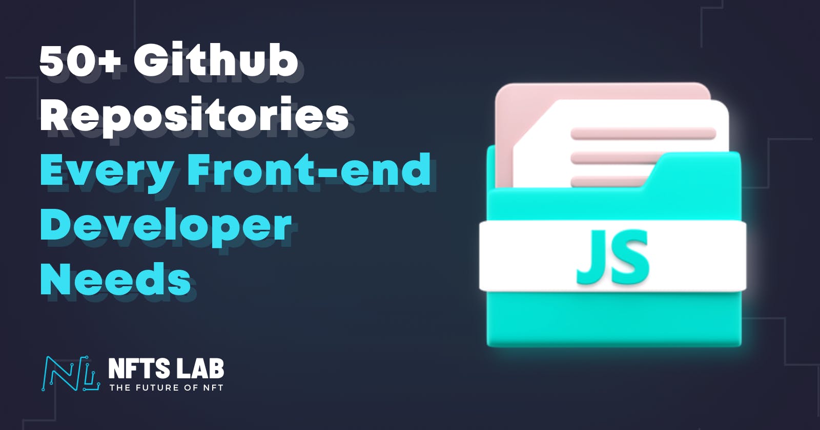 50+ Github Repositories Every Front-end Developer Needs