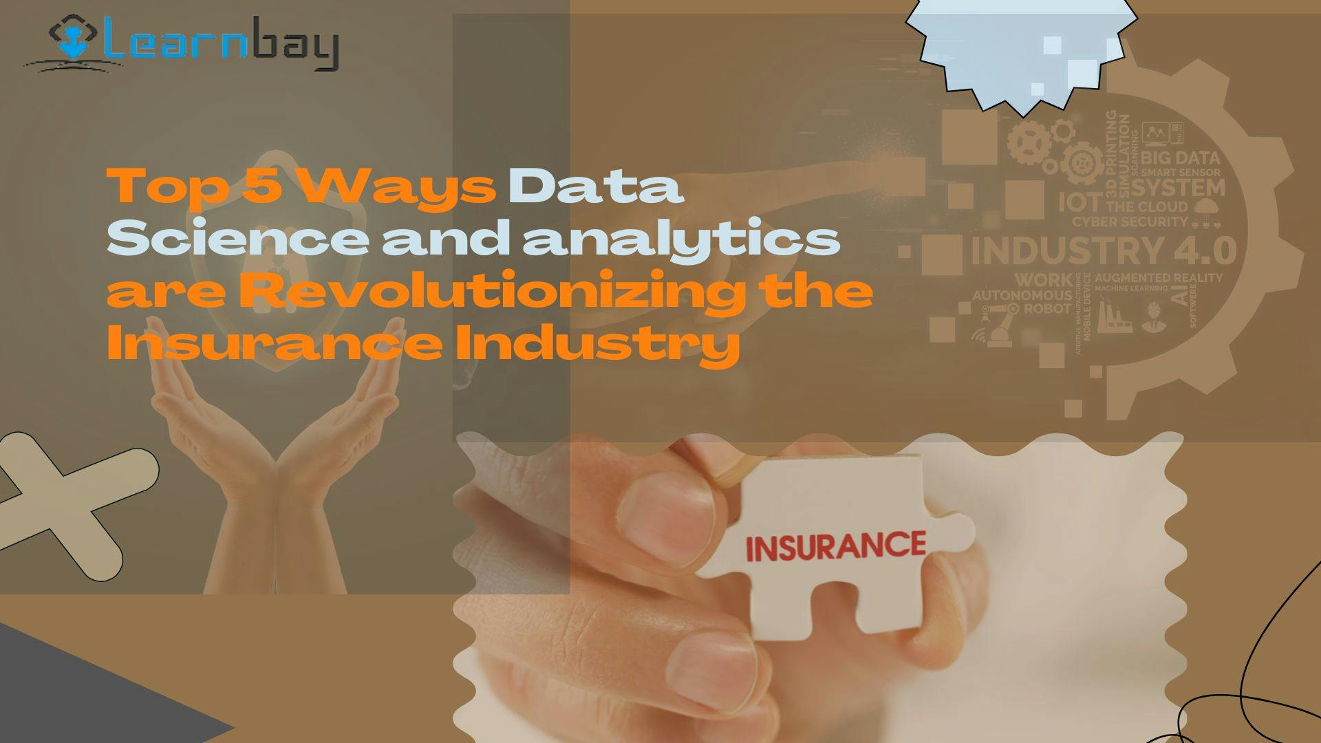 Top 5 Ways Data Science and analytics are Revolutionizing the Insurance Industry.jpg