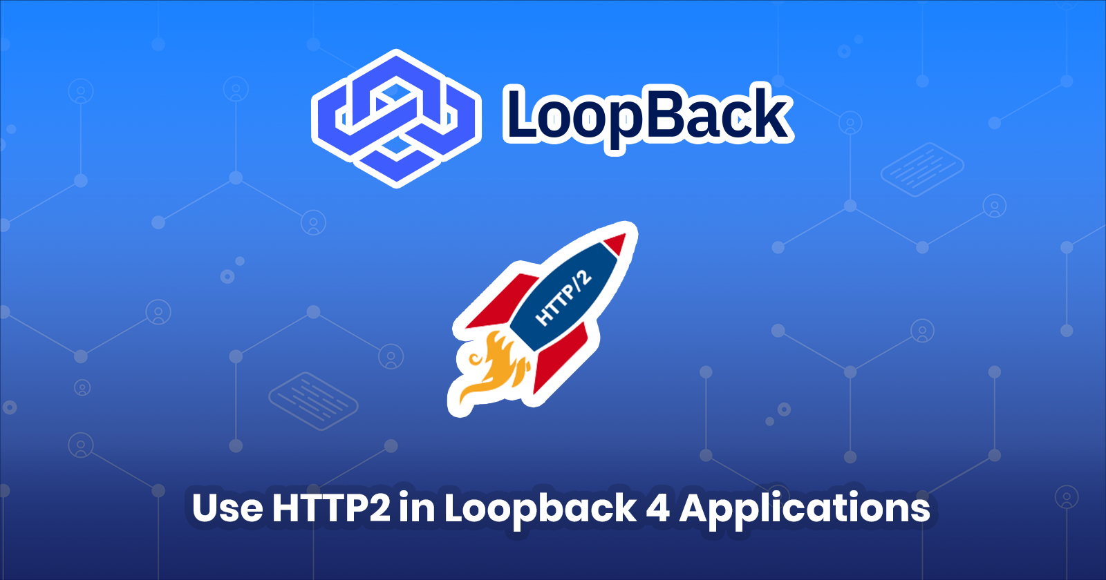 How to Use HTTP2 in Loopback 4 Applications?