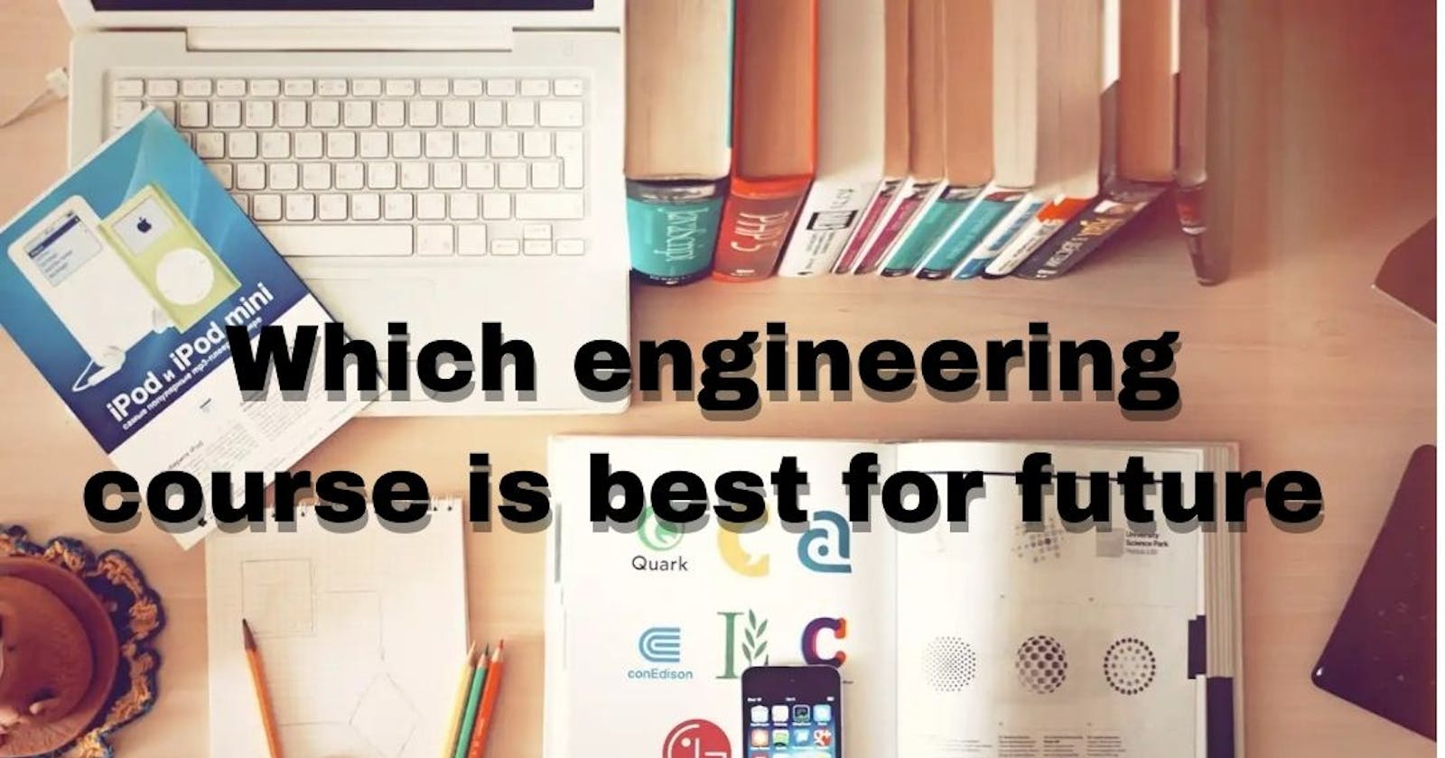 Which engineering course is best for future