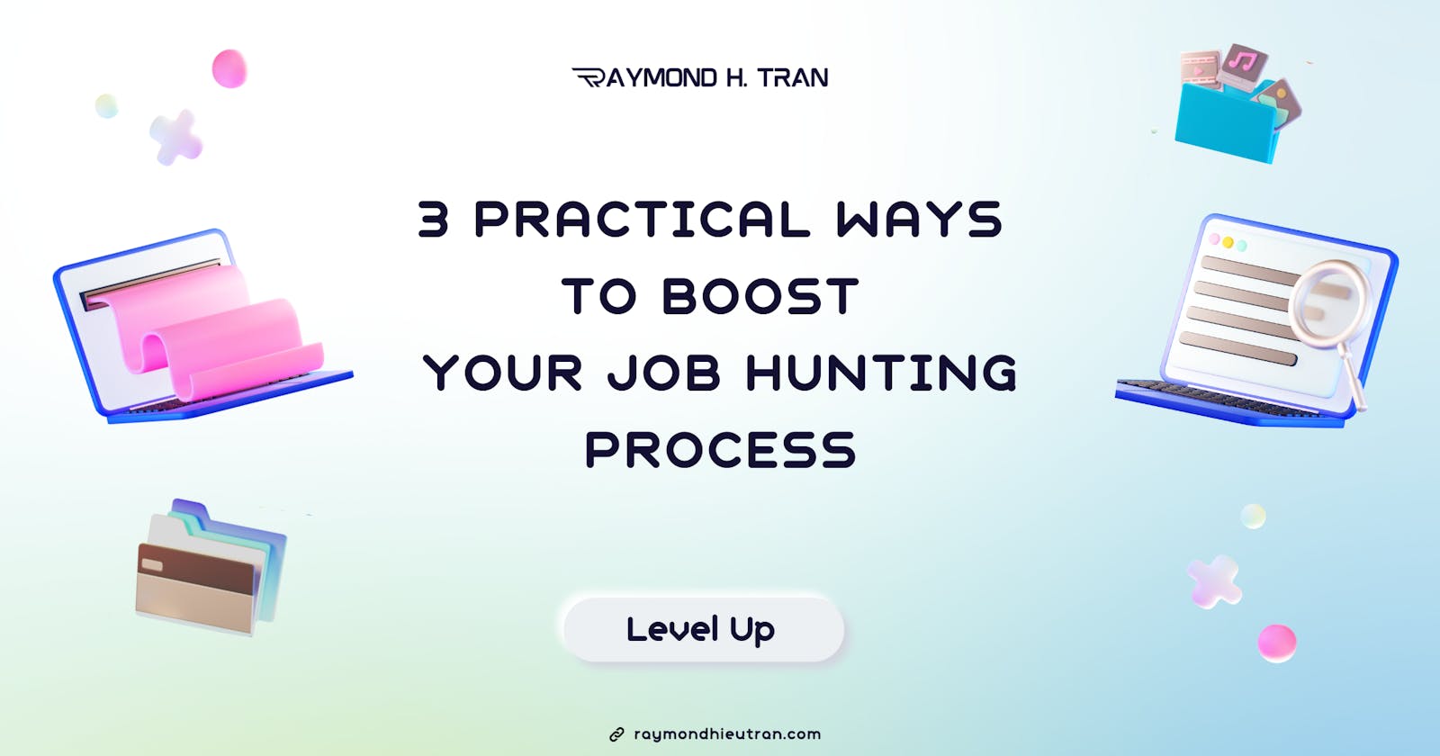 3 Practical Ways To Boost Your Job Hunting Process