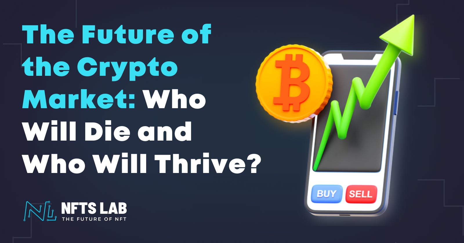 The Future of the Crypto Market: Who Will Die and Who Will Thrive?