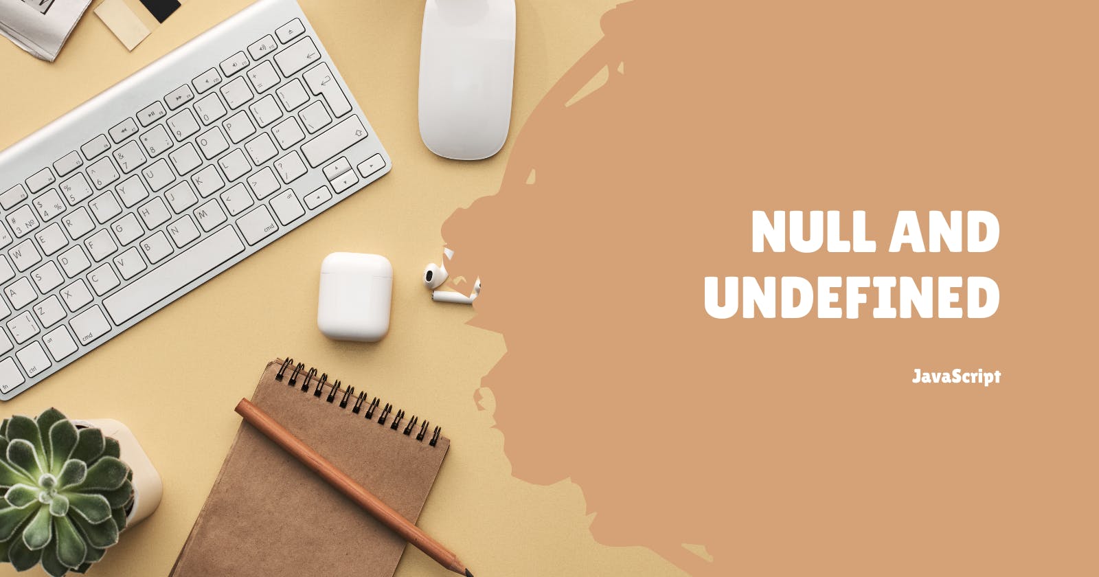 Null and Undefined in JavaScript