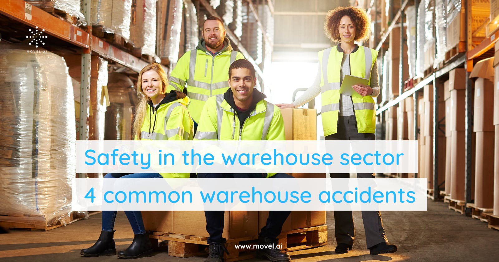 Safety in the warehouse sector: 4 common warehouse accidents