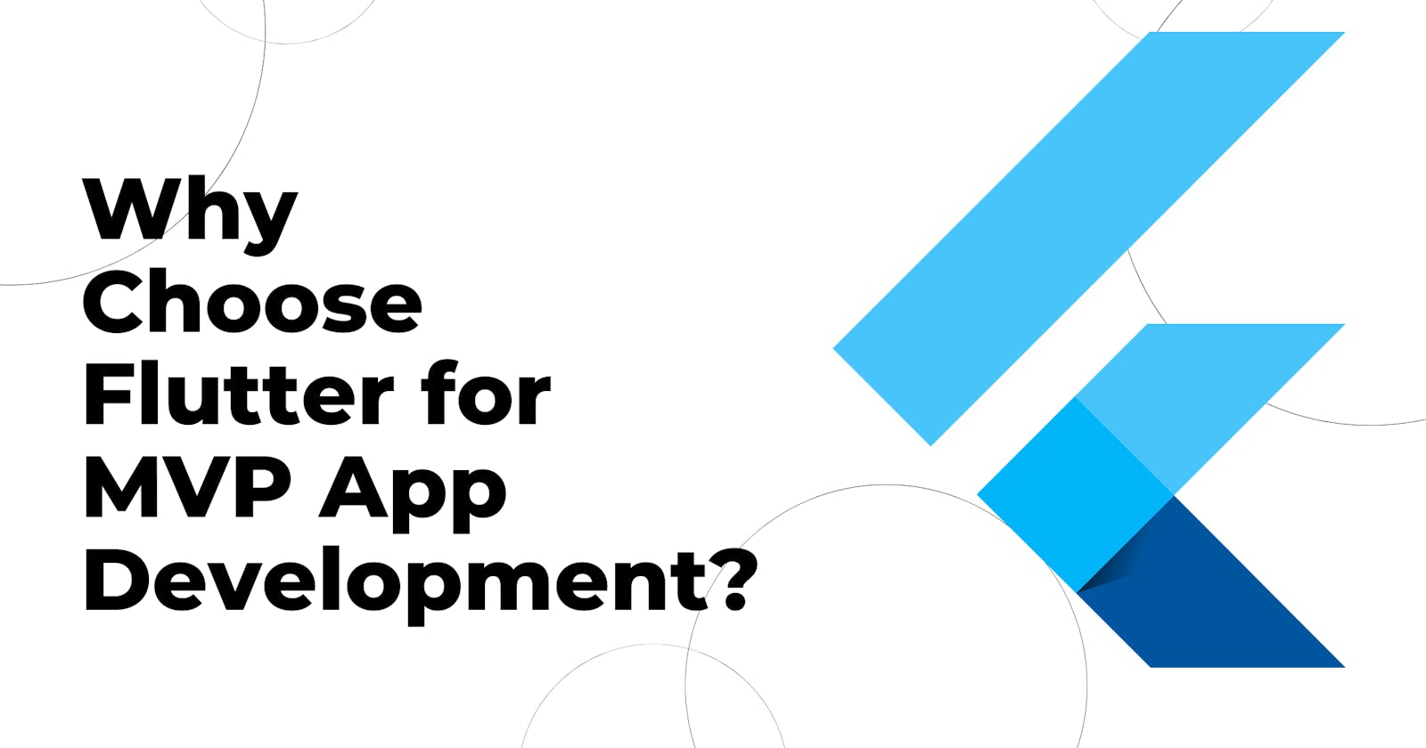 Why Choose Flutter for MVP App Development?