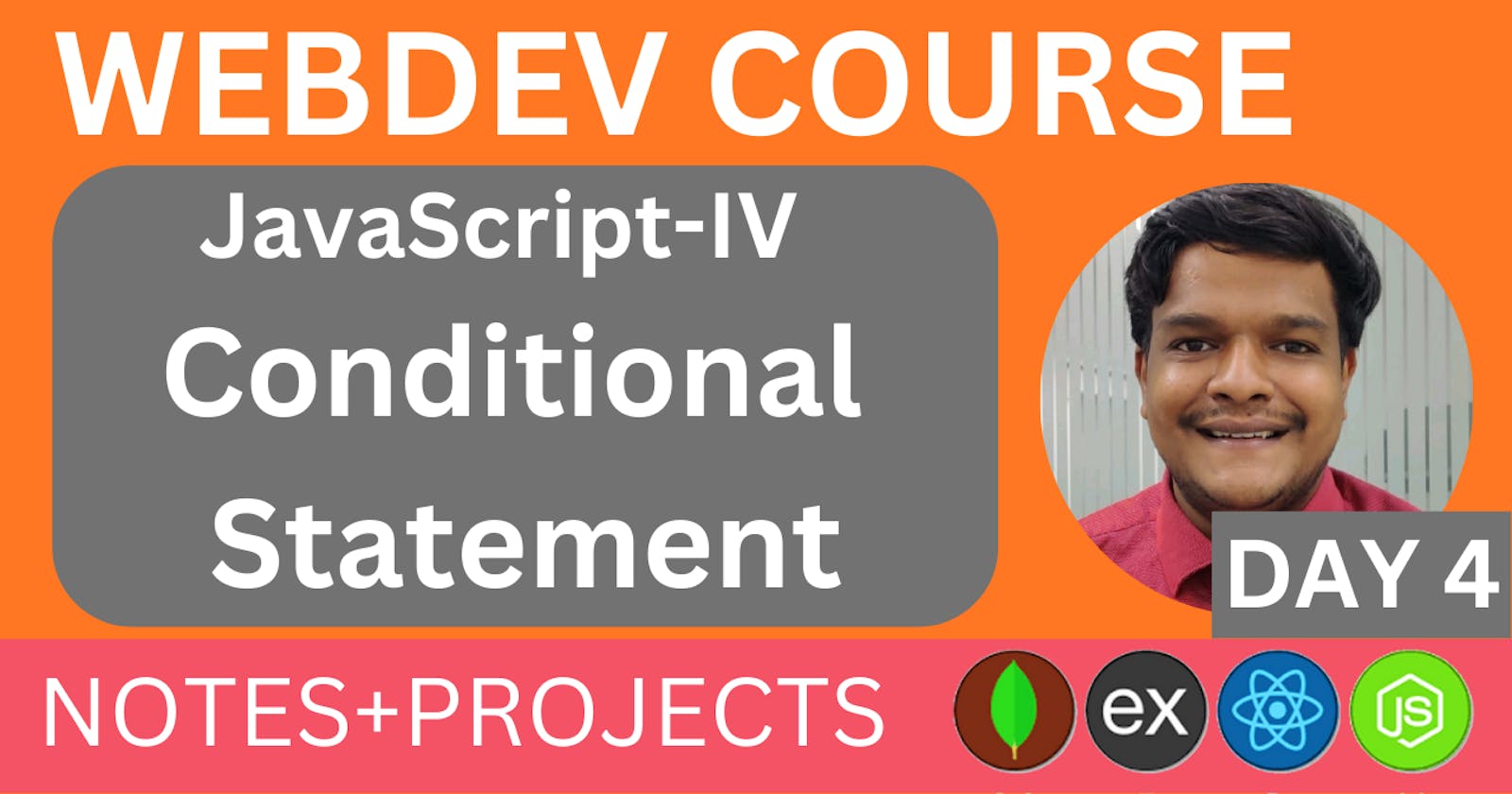 JavaScript Conditional Statements (if/else), WEBDEV Course by Nakul Goel, Day 4