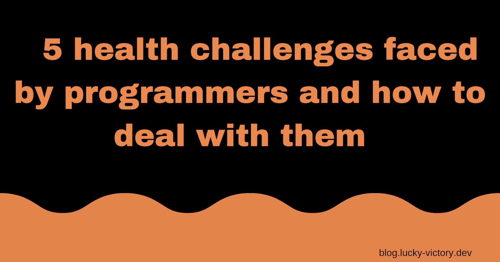 5 health challenges faced by programmers and how to deal with them