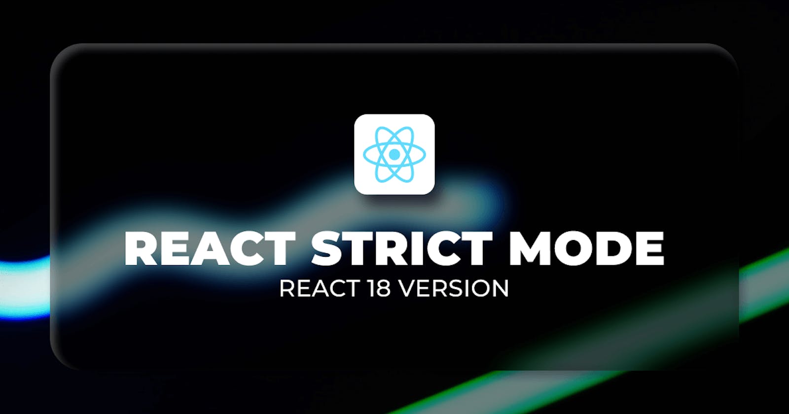 Strict Mode in React 18