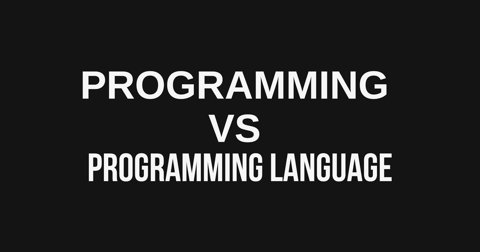 Difference between programming & programming language (The Syntactic Sugar of Programming)