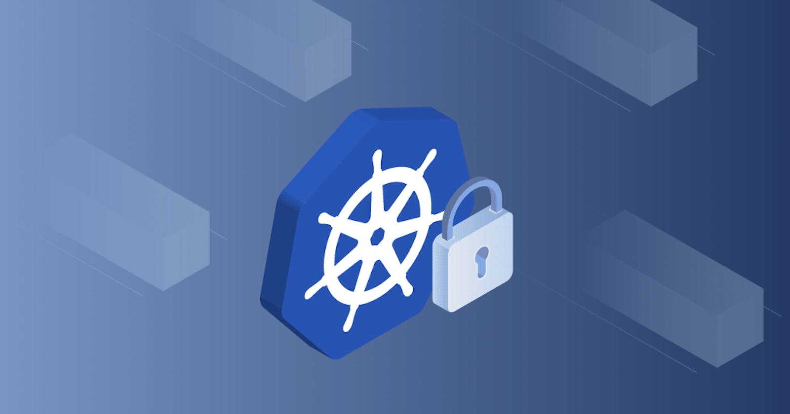 Kubernetes Access Control with Authentication, Authorization & Admission Control