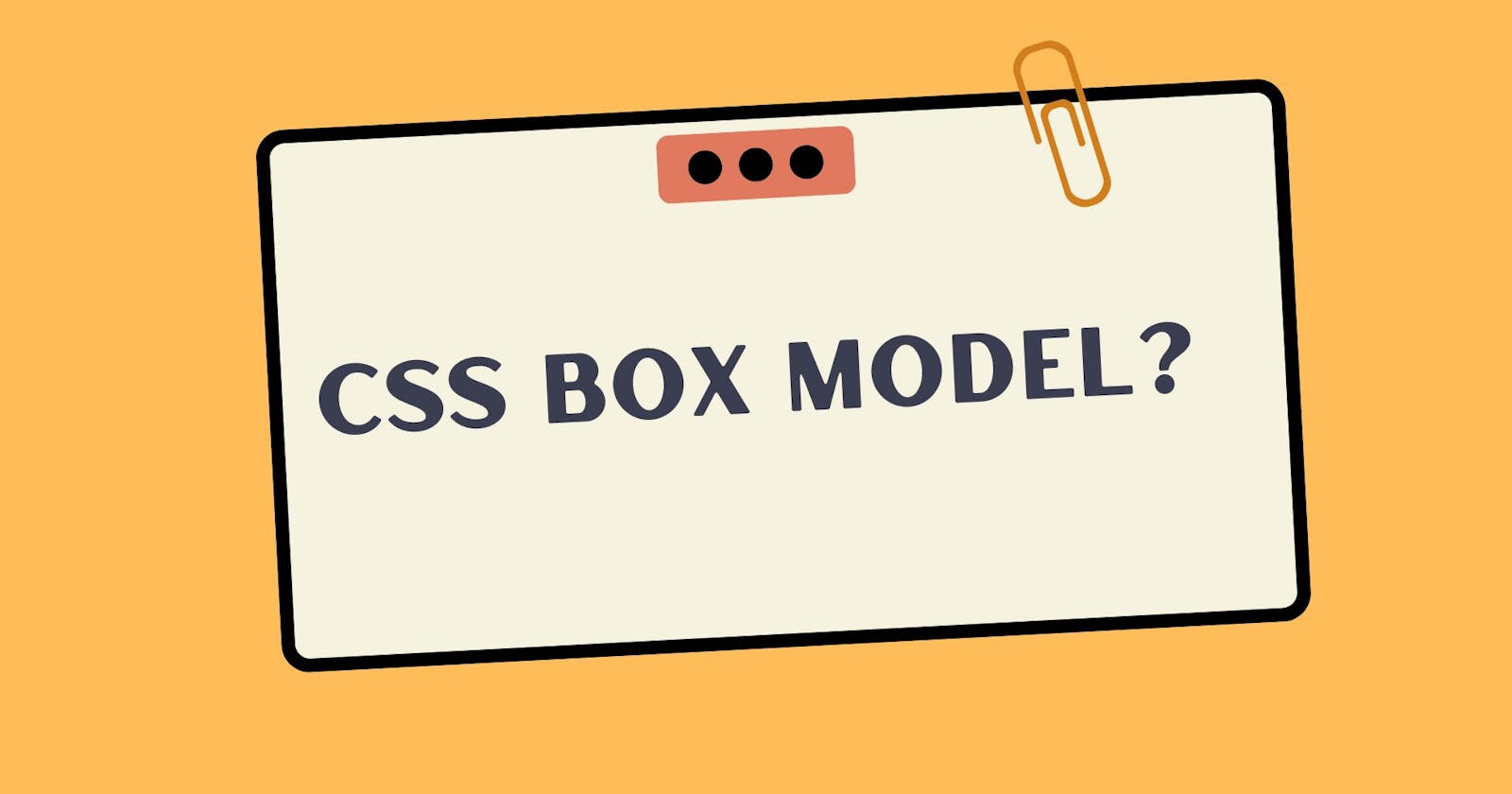 You Must Know CSS Box Model (Padding, Margin, Border)