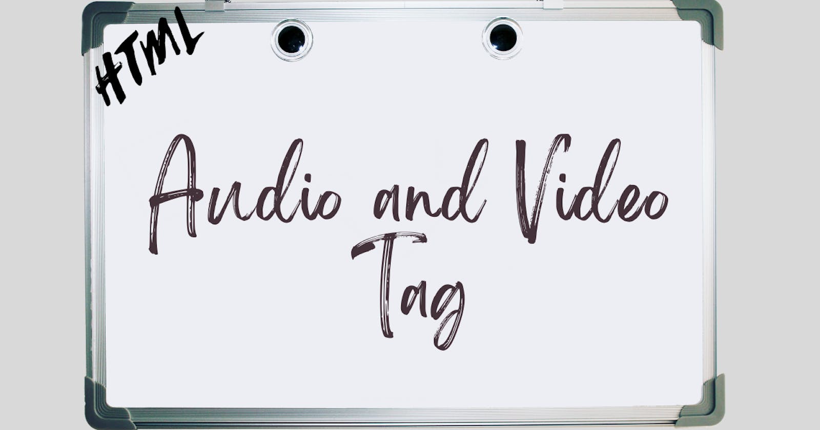 Audio and Video Tag