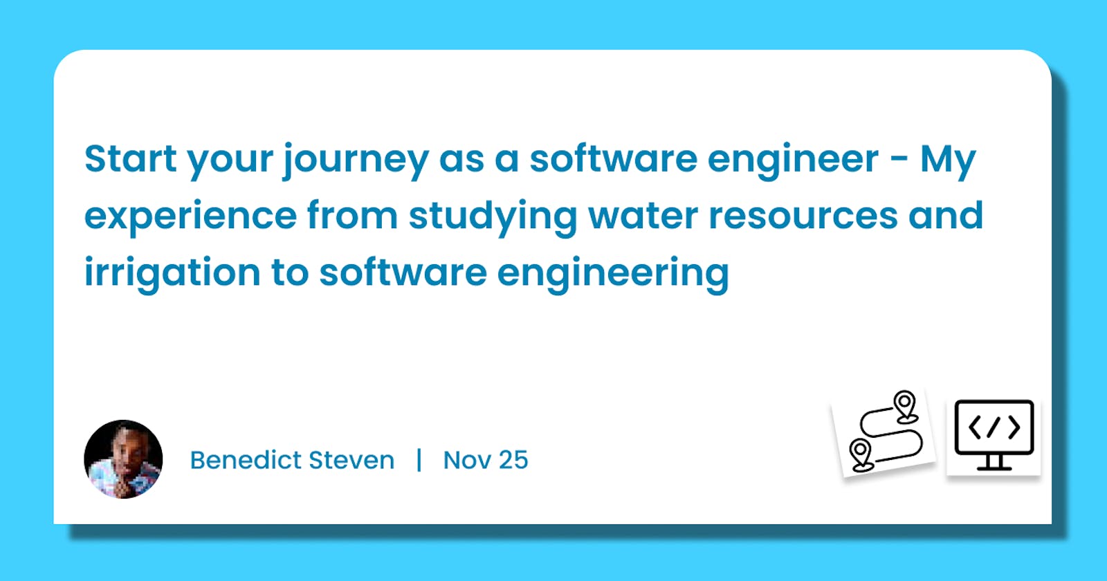 Start your journey as a software engineer - My experience from studying water resources and irrigation to software engineering