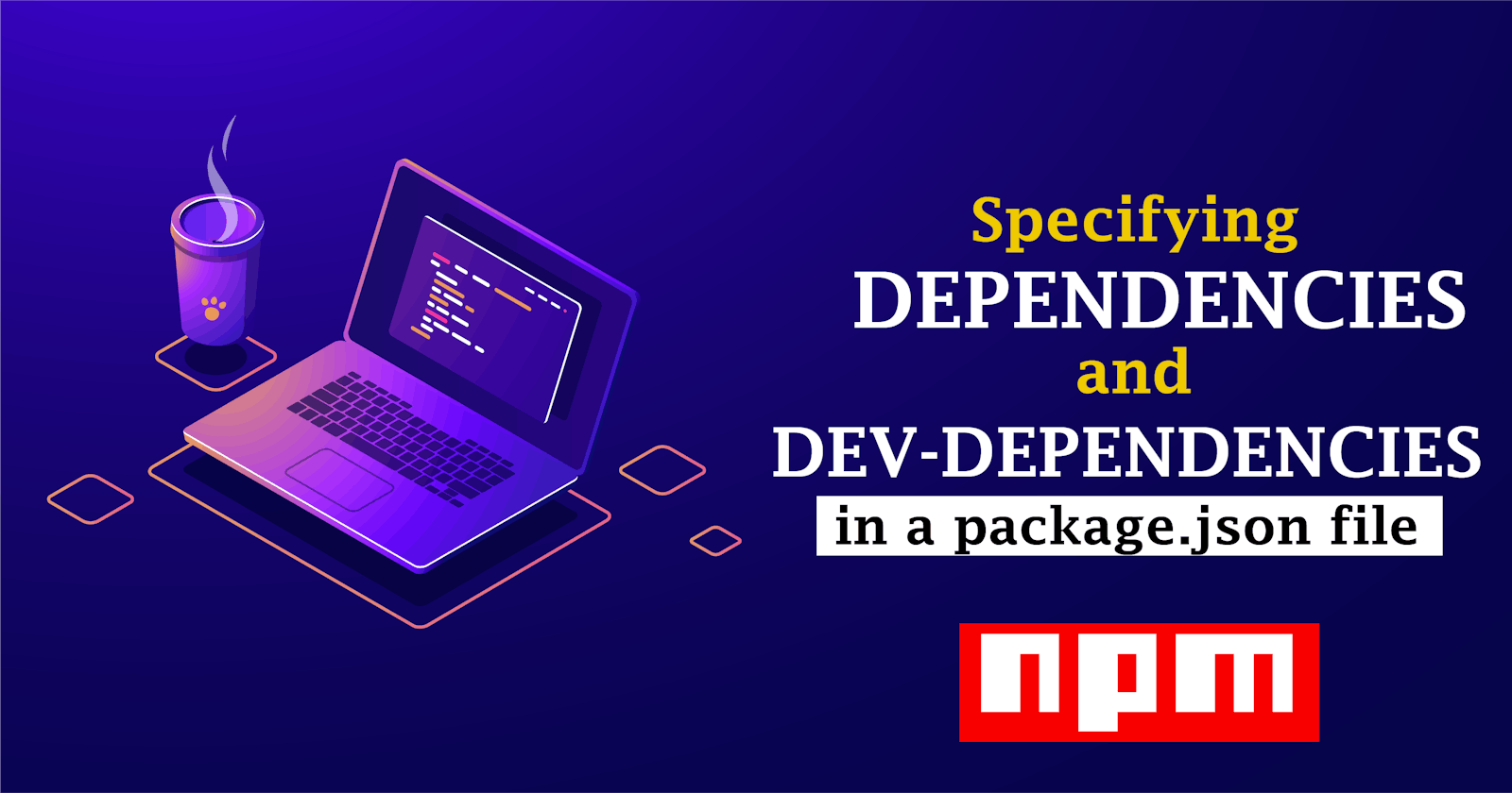 Specifying dependencies and devDependencies in a package.json file