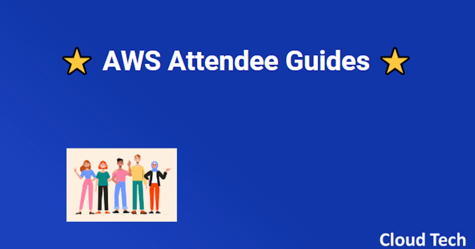 ⭐ AWS Attendee Guides ⭐