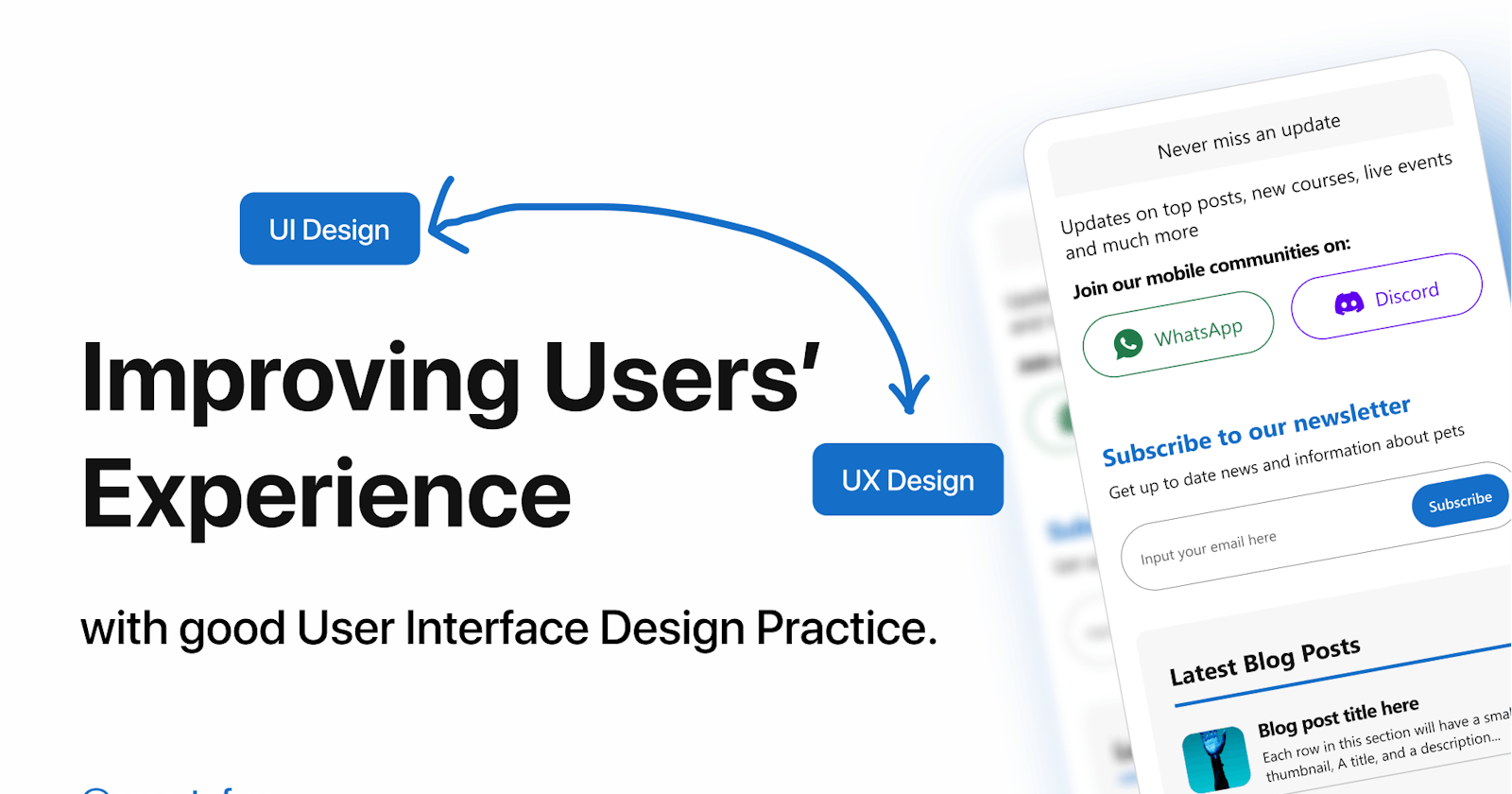 Improving user experience with good User Interface Design Practice.