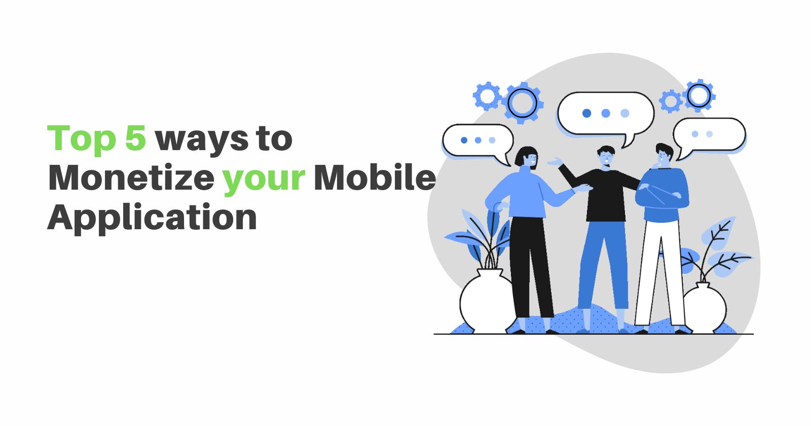 Top 5 ways to monetize your mobile application