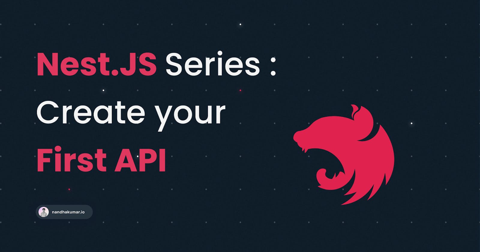 Nest JS Series: Create Your First API