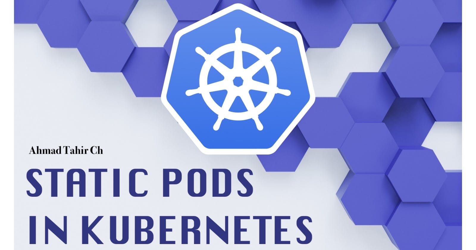 Static Pods in Kubernetes and How to Create Them