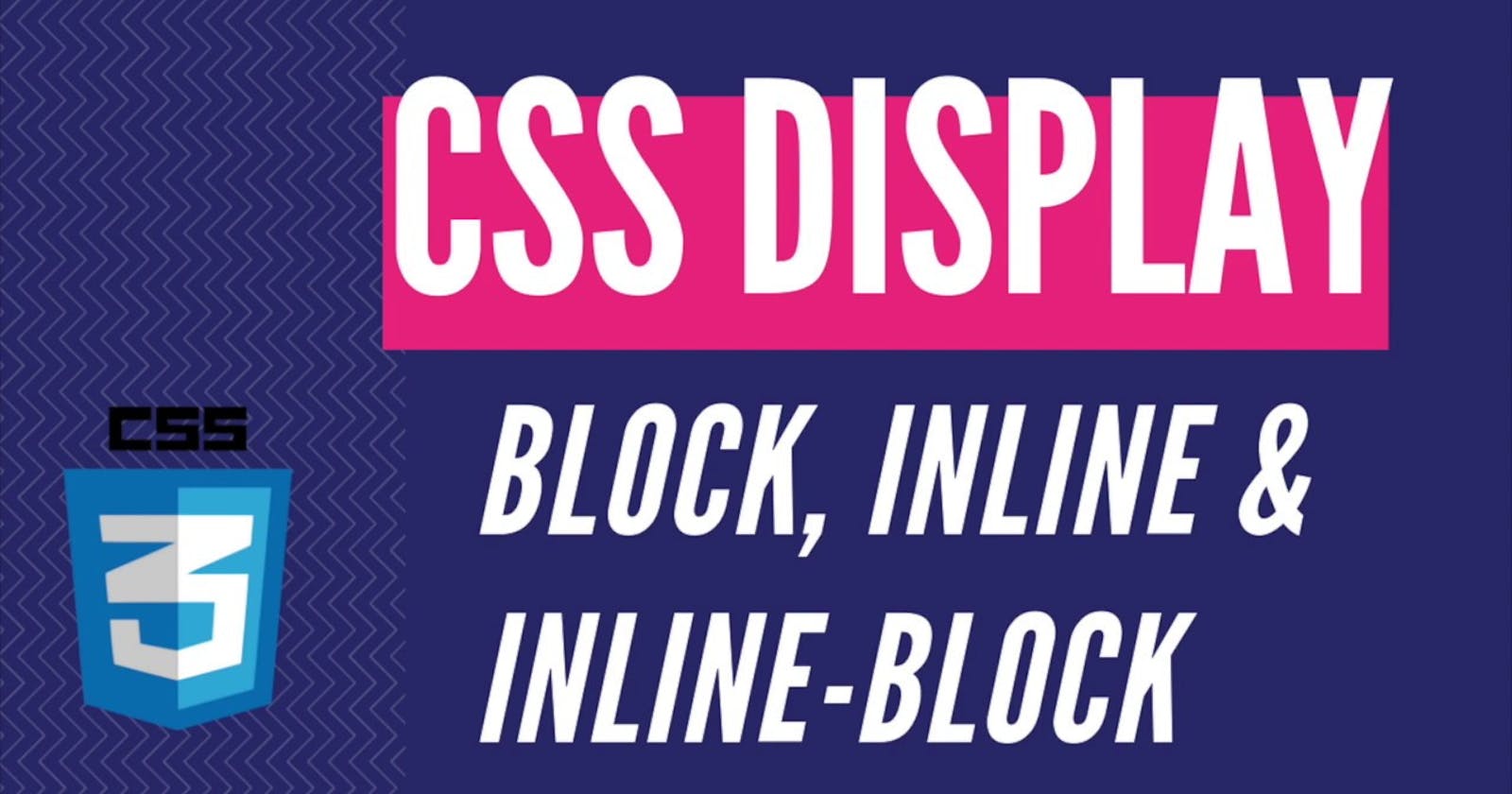 INLINE, BLOCK-LEVEL, AND INLINE-BLOCK BOXES in CSS