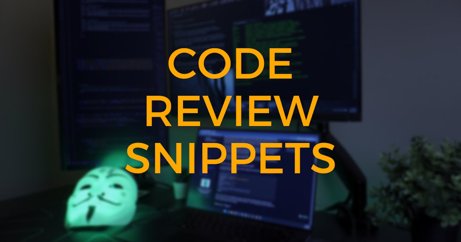 Code Review Snippets