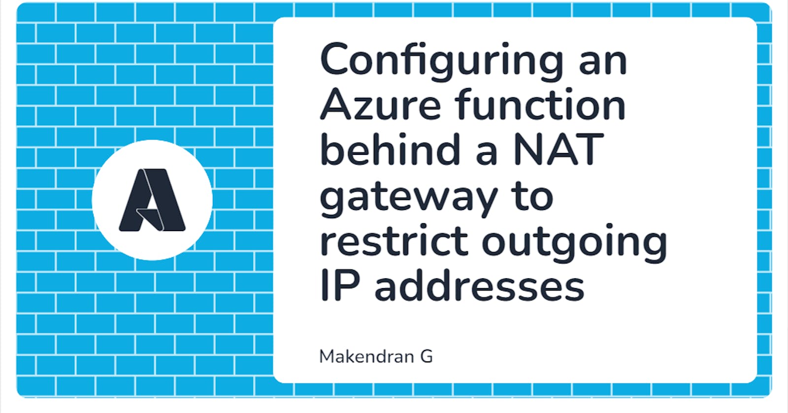 Configuring an Azure function behind a NAT gateway to restrict outgoing IP addresses