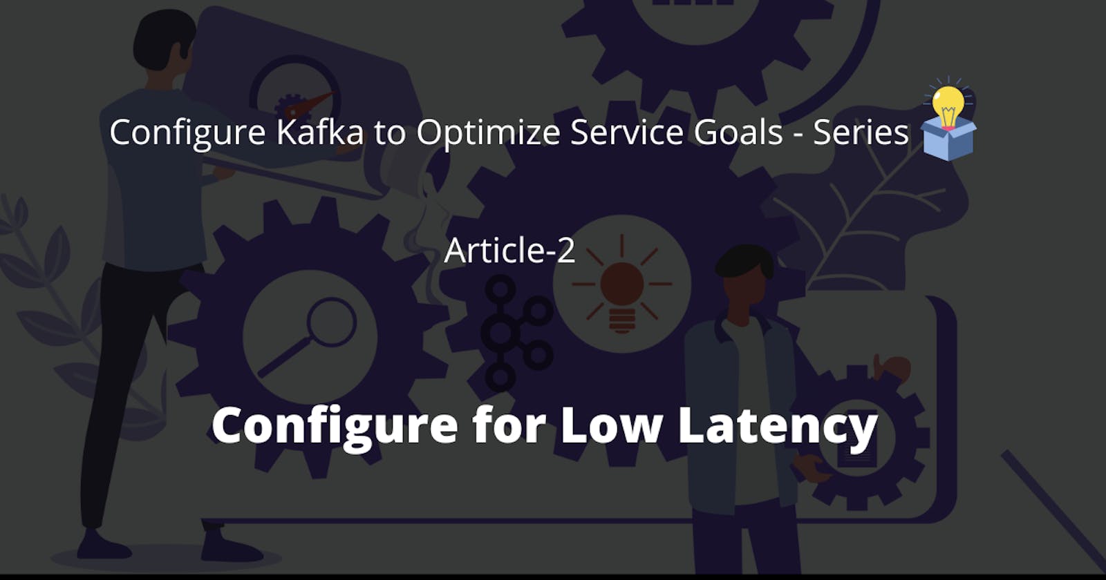 Configure Kafka for Low Latency