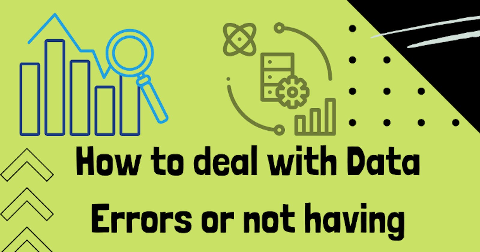 How to deal with Data Errors or not having enough Data