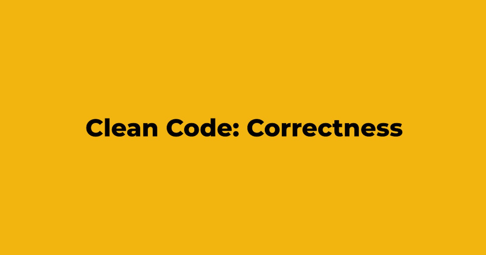 Clean Code: Correctness