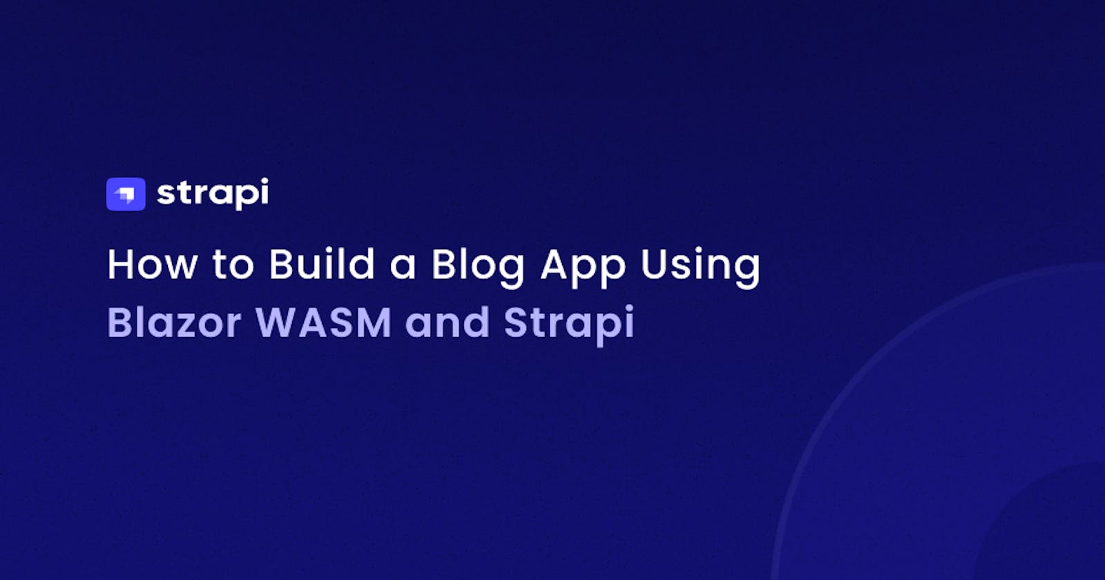 Build a Blog App Using Blazor WASM and Strapi