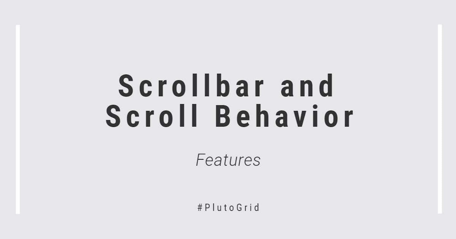 Scrollbar and Scroll Behavior