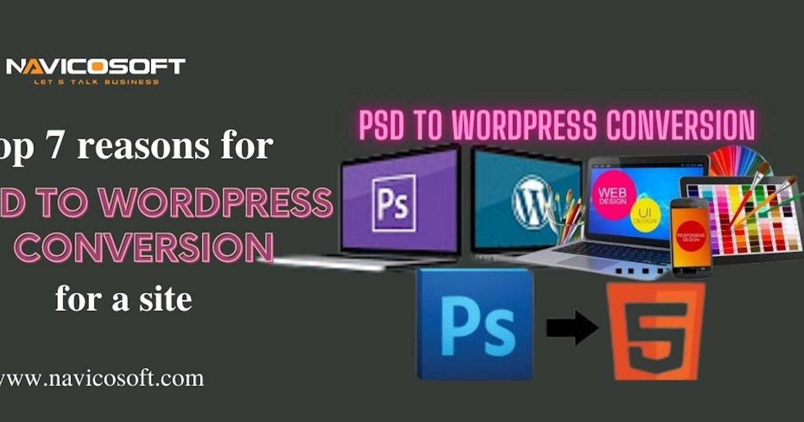 Top 7 reasons for PSD to WordPress conversion for a site