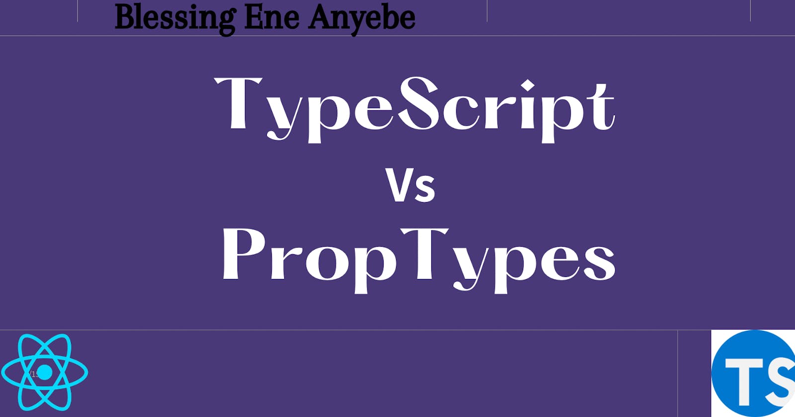Typescript Vs. PropTypes: A Comprehensive Comparison