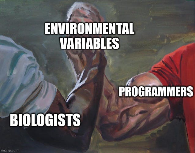two strong men holding hands. One man is labelled biologists. One man is labelled programmers. Their hands are labelled environment variables.