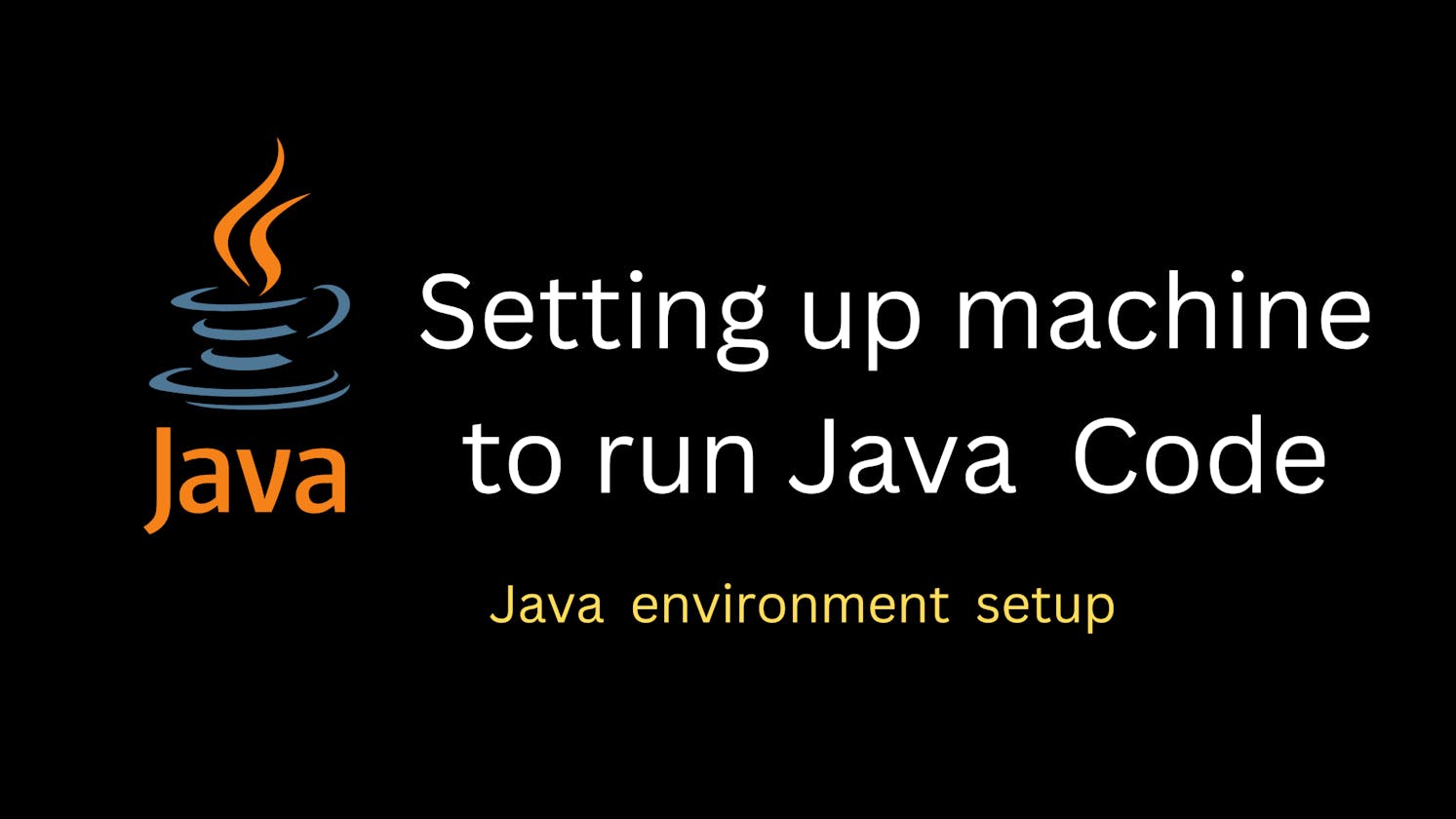 Setting up your machine to run Java Code