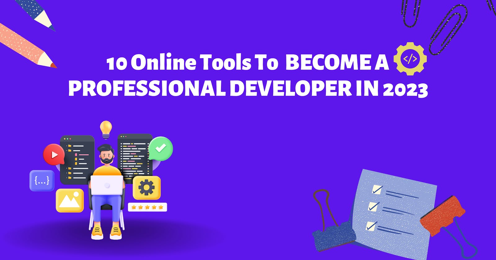 Top 7  Tools to Optimize your Development Skills in 2023