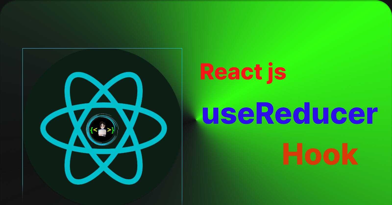 📚React useReducer Hook ultimate guide✨