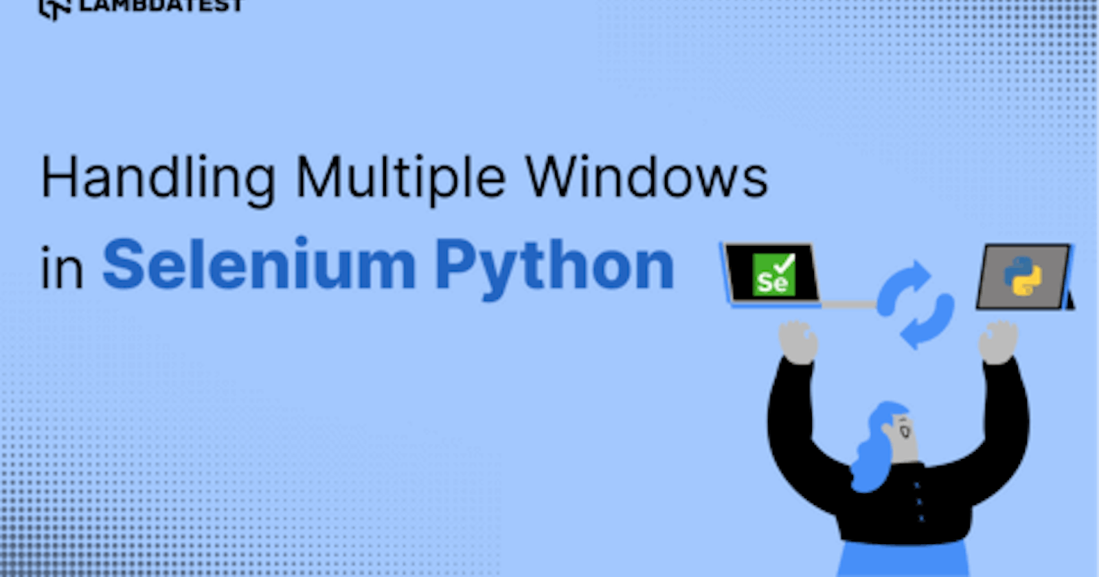 How To Handle Multiple Windows In Selenium Python